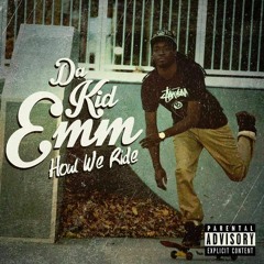Da Kid Emm - How We Ride