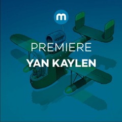 Premiere: Yan Kaylen 'Mirage X84'