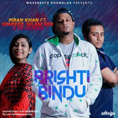 Brishtibindu -  Piran khan ft. Sparker, Nilam sen & Rb Munad