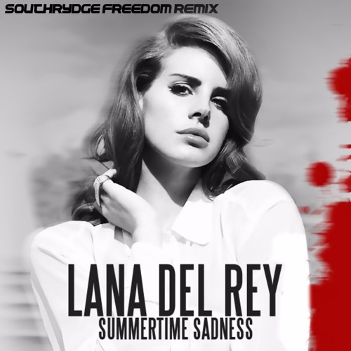 Lana Del Rey - Summertime Sadness (Southrydge Freedom Remix)