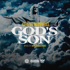 Johnny ManTrill - God's Son [Prod. by Sons of Masters]