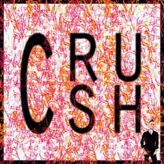 Crush
