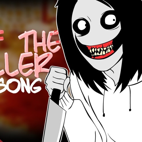JEFF THE KILLER SONG BY ITOWNGAMEPLAY