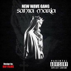 New wave Gang - Santa Maria