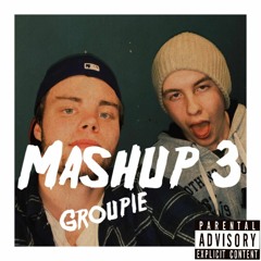 MASHUP #3 (Groupie) Feat. Felix "Skattesmitaren" Thorell