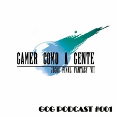 GCG Podcast #001 - Final Fantasy VII