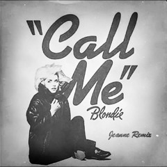 Blondie - Call Me ( Jeanne Remix )