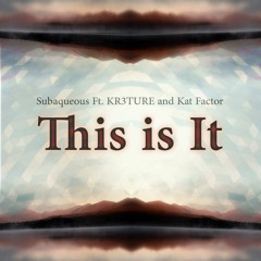 This Is It (Ft. KR3TURE And Kat Factor)