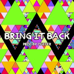 Bring It Back (Prod. by OneDer)