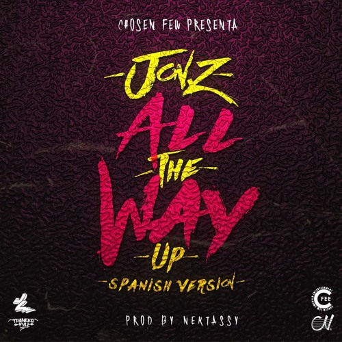 Listen to Jon Z - All The Way Up (Spanish Version) by Rapetón Music in Jon z  - Subiendo a Pulmón playlist online for free on SoundCloud