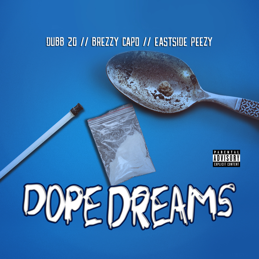 Dubb 20 x Brezzy Capo x Eastside Peezy - Dope Dreams (Prod. SB Shmack) [Thizzler.com Exclusive]
