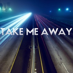 Take Me Away