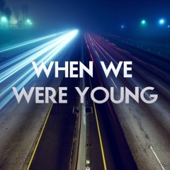 When We Were Young
