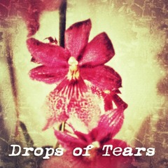 Drops of Tears