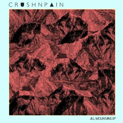Crushnpain - All Mountains