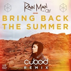 Rain Man ft. OLY - Bring Back The Summer (Cuboid Remix)