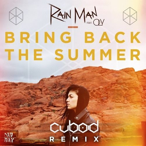 Rain Man ft. OLY - Bring Back The Summer (Cuboid Remix)