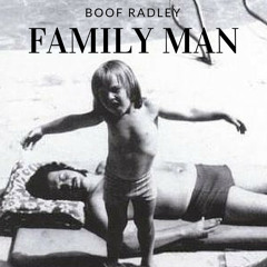 boof radley - family man [prod. the half blunt prince]