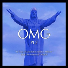 OMG Pt.2 | Lil Frog x Kulturerbe Achim x Millone