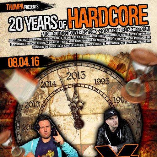 Thumpa & MC Whizzkid @ 20 Years 08.04.16 (7hr solo set) - Part 3 - 2000-2005 UK Hardcore