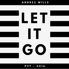 Andres Wills -  Let It Go ( 2016 PVT)