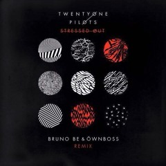 Twenty One Pilots - Stressed Out (Bruno Be & Ownboss Radio Mix)