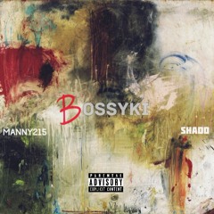 Bossyki x Shadd