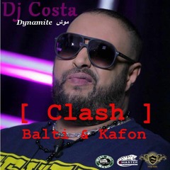 Dj Costa : Mouch Dynamite موش (Clash Kafon & Balti)
