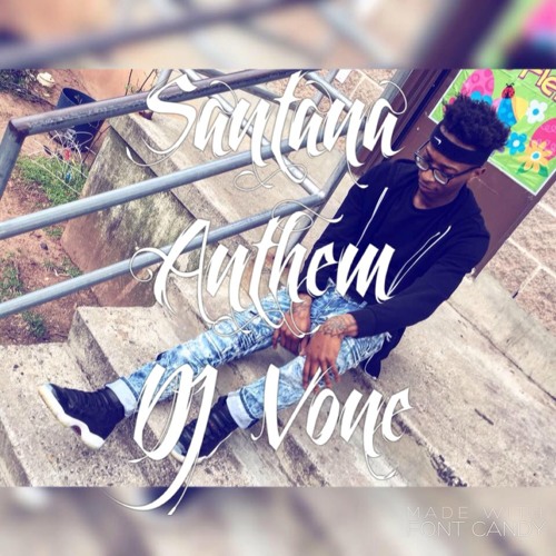 Santana Anthem - @deejayvone