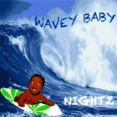 Nightz - Wavey Baby