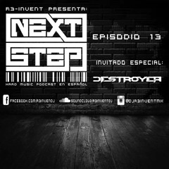 R3 - Invent Presenta Next Step  Podcast Episodio #13 Invitado Especial Destroyer