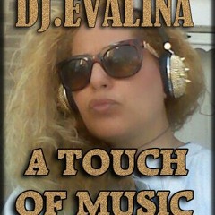 DJ.Evalina - A Touch Of Music