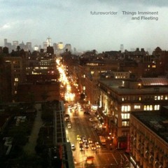 Things Imminent And Fleeting