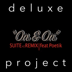 "On & On" feat. Poetik. SUITE 42 REMIX