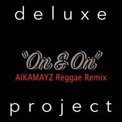 "On & On" Reggae Remix [Aikamayz]