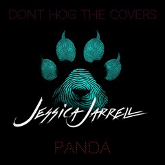 Jessica Jarrell - Don't Hog The Covers: PANDA (Desiigner Cover) Assisted By @DemJointz