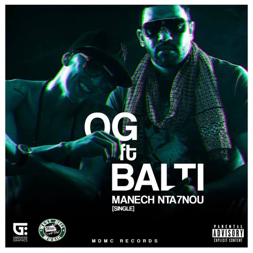 OG Ft Balti : Manech Nta7nou - ماناش نطحنو