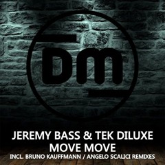 Jeremy Bass & Tek DiLuxe - Move Move (Original Mix)