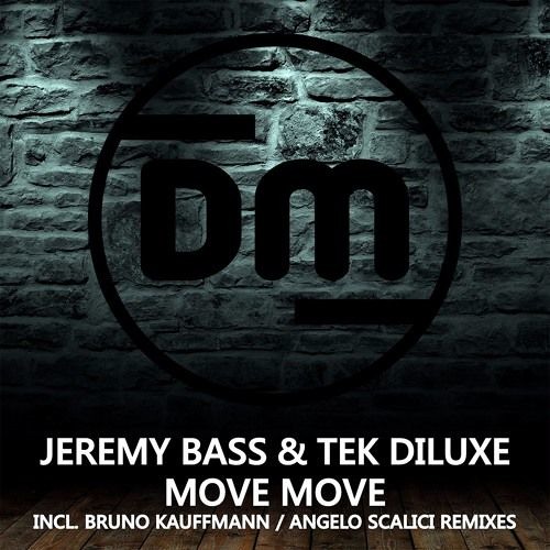 Jeremy Bass & Tek DiLuxe - Move Move (Original Mix)