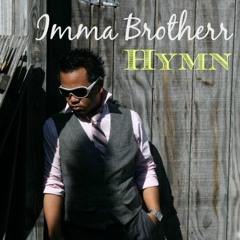 Imma Brotherr