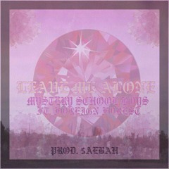 Pink Klouds Rising x $aebaH - Leave Me Alone Ft. Foreign Forest (Prod. by $aebaH)