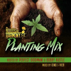 RootsandHarmony.com ™ : PLANTING MIX VOL 7 Mixed by KING I-VIER