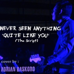 Never Seen Anything "Quite Like You" (The Script) - cover by Adrian Baskoro