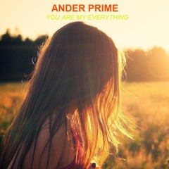 Ander Prime - You Are My Everything [OUT NOW] [FREE DOWNLOAD]