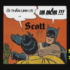 [SGM] Im Mồm - Scott ( Dizz Pjpo )