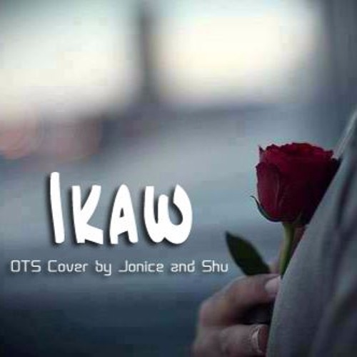 Ikaw (Original by Yeng | OTS Cover by Jonice and Shu)