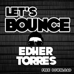 Edher Torres - Let's Bounce (Original Mix)