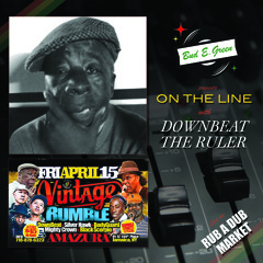 DOWNBEAT THE RULER - VINTAGE RUMBLE 2016 INTERVIEW - BUD E. GREEN