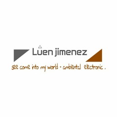 See Come Into My World - Ambiental Electronic - Luen Jimenez