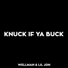 Wellman & Lil Jon - Knuck If Ya Buck